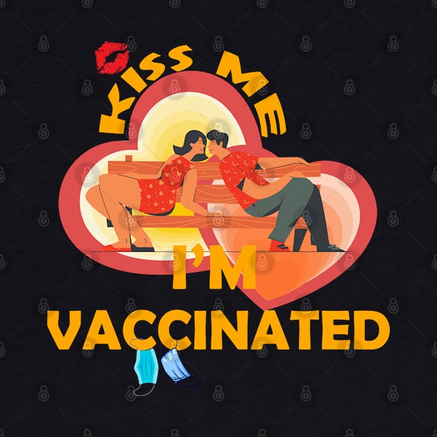 Kiss Me I'm Vaccinated Funny Design by Green Gecko Creative